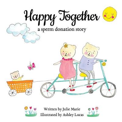 Book cover for Happy Together, a sperm donation story