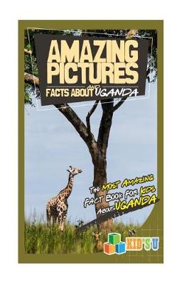 Book cover for Amazing Pictures and Facts about Uganda
