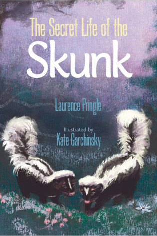 Cover of The Secret Life of the Skunk