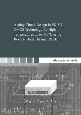 Cover of Analog Circuit Design in PD-SOI CMOS Technology for High Temperatures Up to 400 C Using Reverse Body Biasing (RBB)