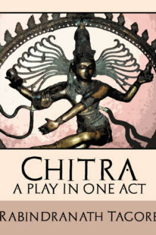 Cover of Chitra - A Play in One Act