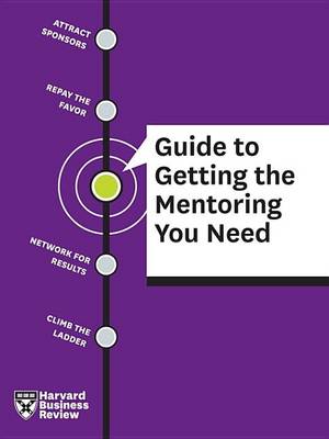 Book cover for HBR Guide to Guide to Getting the Mentoring You Need