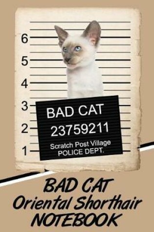 Cover of Bad Cat Oriental Shorthair Notebook