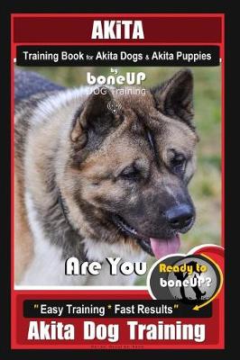 Book cover for Akita Training Book for Akita Dogs & Akita Puppies By BoneUP DOG Training