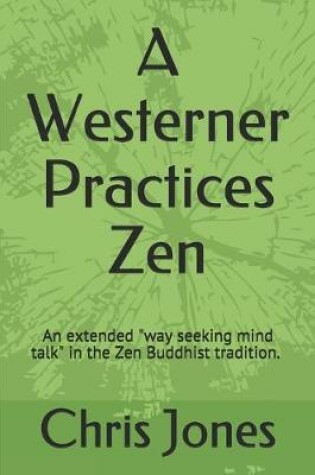 Cover of A Westerner Practices Zen