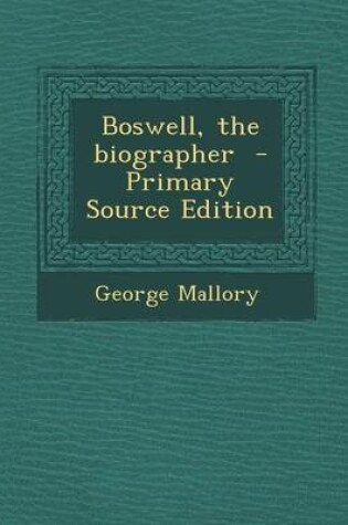Cover of Boswell, the Biographer - Primary Source Edition