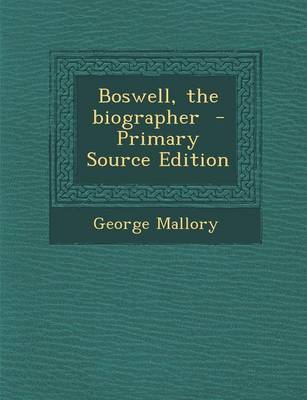 Book cover for Boswell, the Biographer - Primary Source Edition