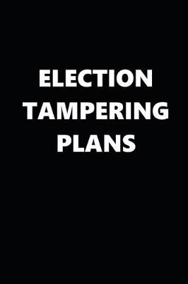 Book cover for 2020 Daily Planner Political Election Tampering Plans Black White 388 Pages