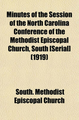 Cover of Minutes of the Session of the North Carolina Conference of the Methodist Episcopal Church, South [Serial] (1919)