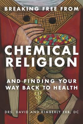 Book cover for BREAKING FREE FROM CHEMICAL RELIGION