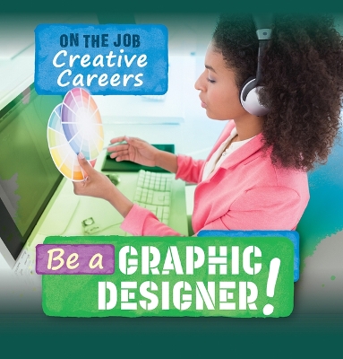 Book cover for Be a Graphic Designer!