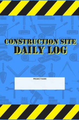 Cover of Construction Site Daily Log