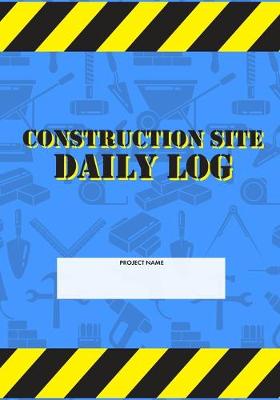 Book cover for Construction Site Daily Log