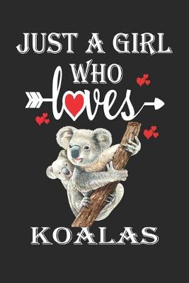 Book cover for Just a Girl Who Loves Koalas