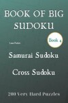 Book cover for Book of Big Sudoku - Samurai Sudoku, Cross Sudoku 200 Very Hard Puzzles Book 4