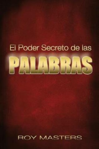 Cover of El Poder Secreto de las PALABRAS