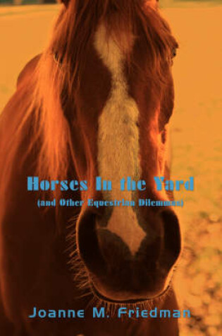 Cover of Horses in the Yard (and Other Equestrian Dilemmas)