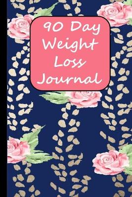 Book cover for 90 Day Weight Loss Journal