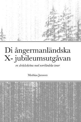 Book cover for Di �ngermanl�ndska X- jubileumsutg�van