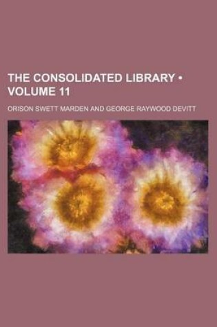 Cover of The Consolidated Library (Volume 11 )