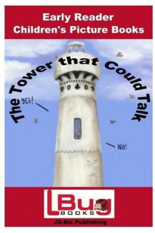Cover of The Tower that Could Talk - Early Reader Children's - Picture Books