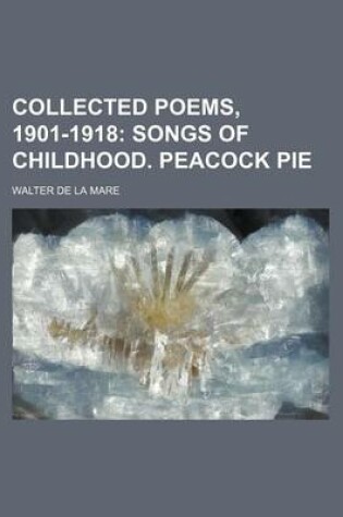 Cover of Songs of Childhood. Peacock Pie
