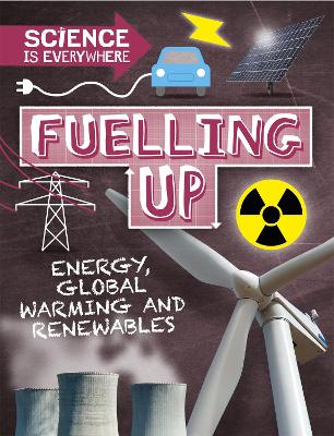 Book cover for Science is Everywhere: Fuelling Up