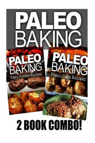 Cover of Paleo Baking - Paleo Cookie and Paleo Cake