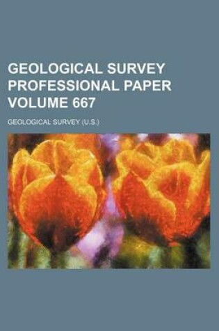 Cover of Geological Survey Professional Paper Volume 667