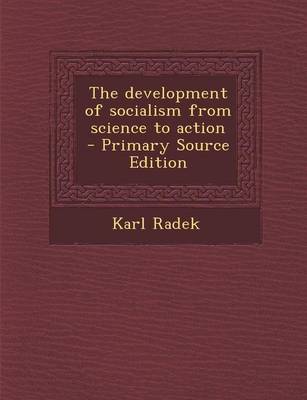 Book cover for The Development of Socialism from Science to Action - Primary Source Edition