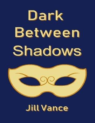 Book cover for Dark Between Shadows