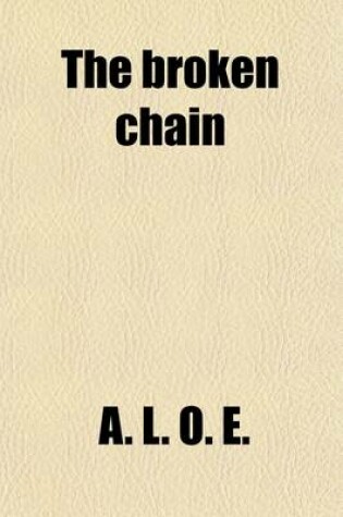 Cover of The Broken Chain; And Other Stories on the Parables