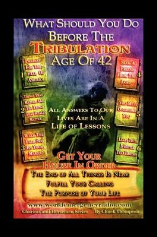 Cover of What Should You Do Before The Tribulation Age Of 42