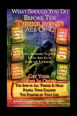 Book cover for What Should You Do Before The Tribulation Age Of 42
