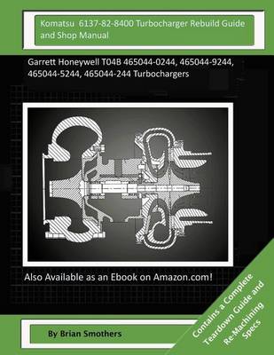 Book cover for Komatsu 6137-82-8400 Turbocharger Rebuild Guide and Shop Manual