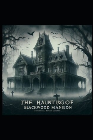 Cover of The Haunting Of Blackwood Mansion