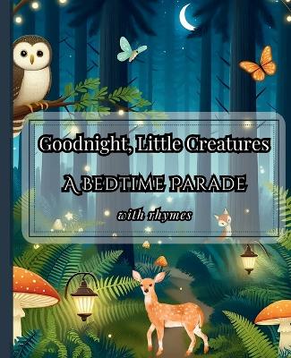 Cover of Goodnight, Little Creatures