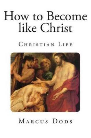 Cover of How to Become like Christ