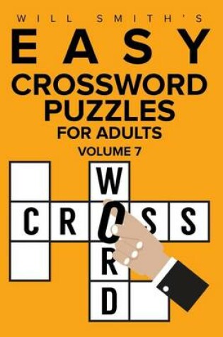 Cover of Will Smith Easy Crossword Puzzles For Adults - Volume 7