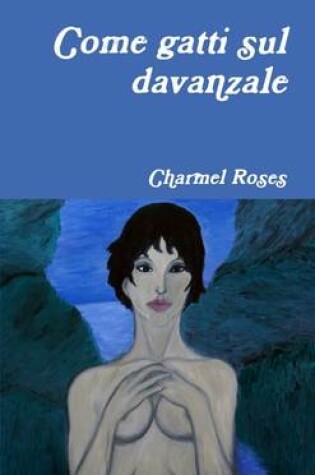 Cover of Come Gatti Sul Davanzale