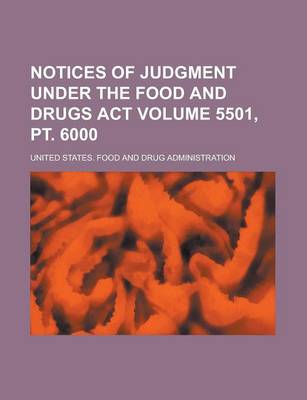 Book cover for Notices of Judgment Under the Food and Drugs ACT Volume 5501, PT. 6000