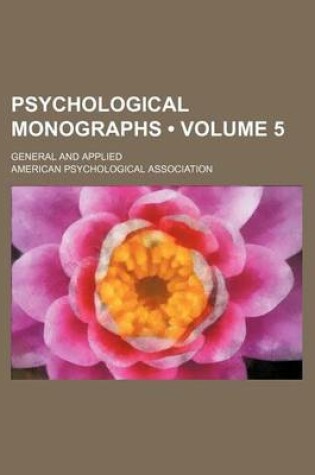 Cover of Psychological Monographs (Volume 5); General and Applied