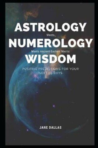 Cover of Astrology meets Numerology meets Ancient Eastern Mystic Wisdom