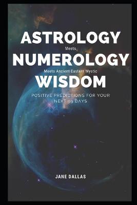 Book cover for Astrology meets Numerology meets Ancient Eastern Mystic Wisdom