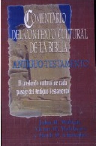 Cover of Comentario del Contexto Cultural de la Biblia. Antiguo Testamento