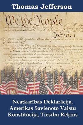 Book cover for Neatkarības Deklarācija, Amerikas Savienoto Valstu Konstitūcija, Tiesību Rēķins