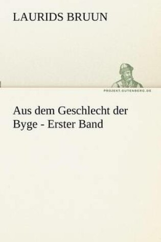 Cover of Aus dem Geschlecht der Byge - Erster Band