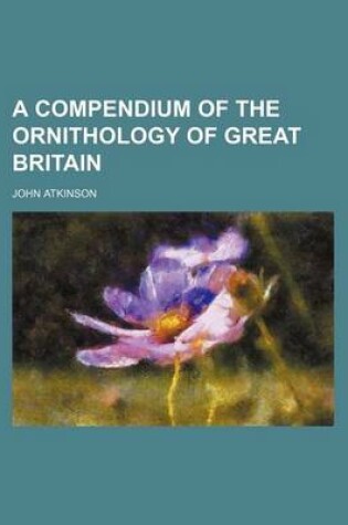Cover of A Compendium of the Ornithology of Great Britain