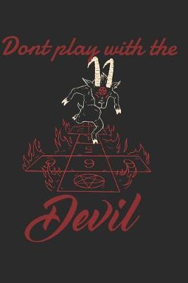 Book cover for Dont play with the devil notebook