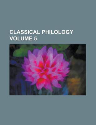 Book cover for Classical Philology Volume 5